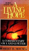 A Living Hope: A Commentary on 1 and 2 Peter 080281915X Book Cover
