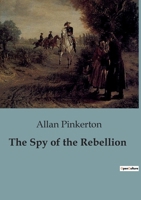 The Spy of the Rebellion B0CMZQWPHN Book Cover