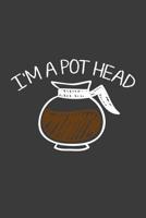 I'm A Pot Head 1099925959 Book Cover