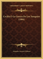 Cecilia O La Guerra De Los Yareguies 114975107X Book Cover