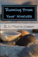 Running From Your Nineveh: A Journey with Jonah, From Fear to Faith 1466335424 Book Cover