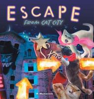 Escape from Cat City: Pepper's Incredible Adventure 1525503200 Book Cover