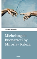 Michelangelo Buonarroti by Miroslav Krleža 3990109693 Book Cover