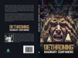 Dethroning Imaginary Companions: Eviction Notice Served 1957802308 Book Cover