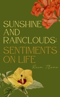 Sunshine and Rainclouds: Sentiments on Life 9357747508 Book Cover