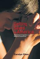 Getting Saved in America: Taiwanese Immigration and Religious Experience 0691119627 Book Cover