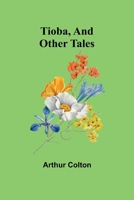 Tioba, And Other Tales 9362093375 Book Cover