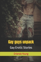 Gay guys unpack: Gay Erotic Stories null Book Cover