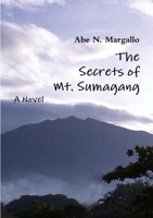 The Secrets of Mt. Sumagang 0578156229 Book Cover