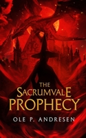 The Sacrumvale Prophecy (The legend of Alice Ash) 8269443115 Book Cover
