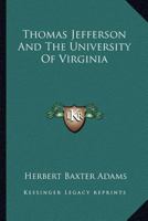 Thomas Jefferson and the University of Virginia B0BPYV76W3 Book Cover