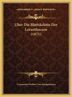 Uber Die Blattskelette Der Loranthaceen 3744630919 Book Cover