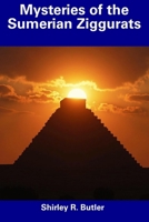 Mysteries of the Sumerian Ziggurats B0F18B212R Book Cover