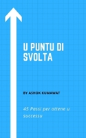 U puntu di svolta: 45 Passi per ottene u successu 100608746X Book Cover