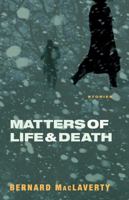 Matters of Life and Death: Stories 0099493039 Book Cover