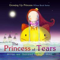 The Princess of Tears: Picture Book for Kids Age 4-8 0648387216 Book Cover