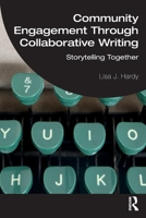 Community Engagement Through Collaborative Writing 0367775069 Book Cover