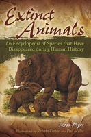 Extinct Animals: An Encyclopedia of Species that Have Disappeared during Human History 0313349878 Book Cover