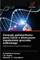 Związek polimorfizmu genu CD14 z klinicznym zapaleniem gruczołu sutkowego: Podejście oparte na genach kandydujących 6203687243 Book Cover