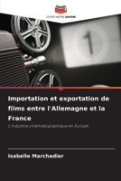 Importation et exportation de films entre l'Allemagne et la France (French Edition) 6209604560 Book Cover