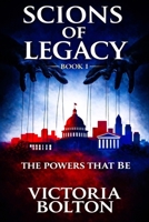 SCIONS OF LEGACY: THE POWERS THAT BE: (BOOK 1) (Rude Boy USA) B0GDQ3Y8VL Book Cover