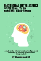 A study on the effect of emotional intelligence and personality on academic achievement of college students 766583115X Book Cover