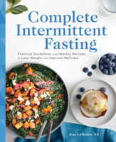Complete Intermittent Fasting: Practical Guidelines and Healthy Recipes to Lose Weight and Improve Wellness 1646119533 Book Cover