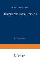 Blutgefass- Und Lymphgefassapparat Innersekretorische Drusen: Innersekretorische Drusen I Schilddruse . Epithelkorperchen . Langerhanssche Inseln 3642890857 Book Cover