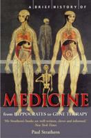 A Brief History of Medicine: From Hippocrates' Four Humours to Crick and Watson's Double Helix 1845291557 Book Cover