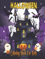 Holloween Coloring Book For Kids: 50 Fun, Big And Spooky Images With 50 Blank Pappers For Drawing Ghosts, Witches And More/ Children Halloween ... Girls and Toddlers Ages 3-8/ 8.5x11 100 Pages B08JB63NL1 Book Cover