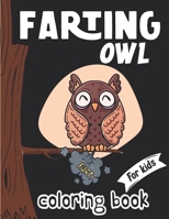 Farting OWL coloring book for kids: Easy and Fun OWL Coloring Page,funny fart book gift ideas for kids and toddlers who have everything B08P376M3X Book Cover