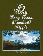 My Story: Mary Leona (Eisenhart) Hoppie: How we built a community from scratch in 25 years 1477541578 Book Cover