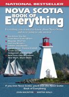 Nova Scotia Book of Everything: Everything You Wanted to Know About Nova Scotia and Were Going to Ask Anyway 0978478436 Book Cover