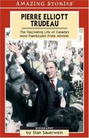 Pierre Elliott Trudeau: The Fascinating Life of Canada's Most Flamboyant Prime Minister (Amazing Stories) (Amazing Stories) 1551539454 Book Cover