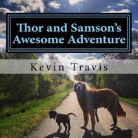 Thor and Samson's Awesome Adventure 1533274487 Book Cover