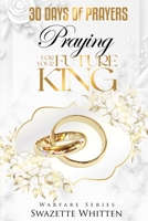 30 Days of Prayers: Praying for Your Future King 1736481827 Book Cover