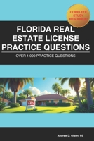 FLORIDA REAL ESTATE LICENSE PRACTICE QUESTIONS: OVER 1,000 PRACTICE QUESTIONS B0FHDCCB65 Book Cover
