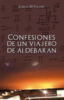 Confesiones de un viajero de Aldebarán 1647894409 Book Cover