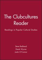 The Clubcultures Reader: Readings in Popular Cultural Studies 0631212167 Book Cover