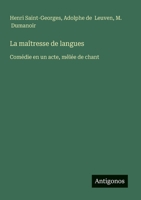 La maîtresse de langues: Comédie en un acte, mêlée de chant (French Edition) 3563205396 Book Cover