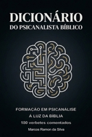 DICIONÁRIO DO PSICANALISTA BÍBLICO: Formação em Psicanálise à Luz da Bíblia (Portuguese Edition) B0H2SKBFT2 Book Cover