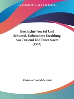 Geschichte Von Sul Und Schumul: Unbekannte Erzahlung Aus Tausend Und Einer Nacht 1161185364 Book Cover