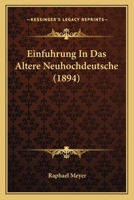 Einfuhrung In Das Altere Neuhochdeutsche (1894) 1160086206 Book Cover