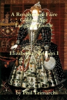 A Renaissance Faire Golden Age Language Guide Elizabethan Edition I 0359393136 Book Cover