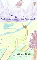 Magnifica: And The Journey for the Pink Lamb B08CG7DN36 Book Cover