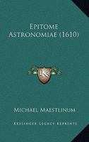 Epitome Astronomiae (1610) 1166209237 Book Cover