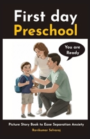 Lily and Daniel’s First Day of Preschool: A Picture Story Book to Build Confidence and Ease Preschool Separation Anxiety (Preschool Books) B0FR2YCP9G Book Cover