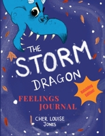 The Storm Dragon Feelings Journal: Hatchling Edition! 1913619346 Book Cover