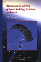 Precision Aerial Delivery Systems: Modeling, Dynamics, and Control (Progress in Astronautics and Aeronautics) 162410195X Book Cover
