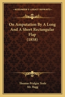 On Amputation By A Long And A Short Rectangular Flap 1104302527 Book Cover